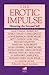 The Erotic Impulse (New Consciousness Reader)