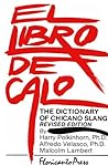 El Libro De Calo: The Dictionary of Chicano Slang (English and Spanish Edition)