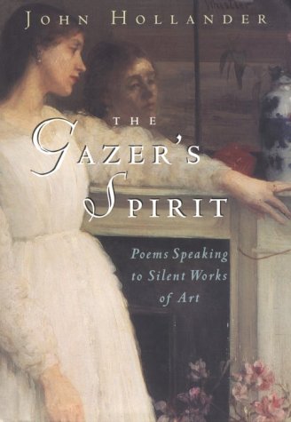 The Gazer's Spirit: Poems Speaking to Silent Works of Art (Hardcover)