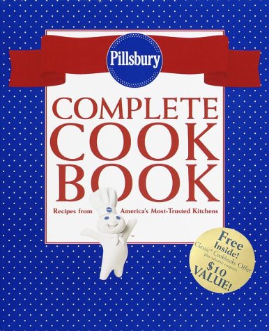 Pillsbury Complete Cookbook: Recipes from America's Most-Trusted Kitchens (Hardcover)