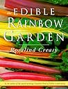 The Edible Rainbow Garden by Rosalind Creasy