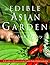 The Edible Asian Garden by Rosalind Creasy