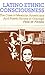 Latino Ethnic Consciousness: The Case of Mexican Americans and Puerto Ricans in Chicago