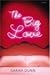 The Big Love