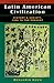 Latin American Civilization...