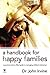 A Handbook for Happy Families by John Irvine