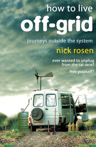 How To Live Off-Grid - Journeys Outside The System (Paperback)