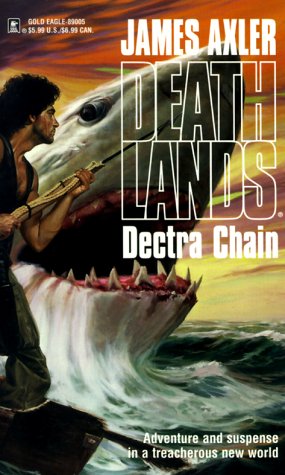 Dectra Chain (Deathlands, #7)