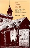 The Lost Land: The Chicano Image of the Southwest The Lost Land: The Chicano Image of the Southwest