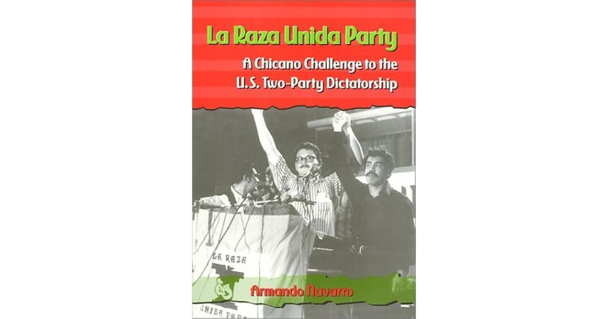 La Raza Unida Party by Armando Navarro