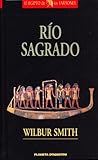 Río sagrado by Wilbur Smith