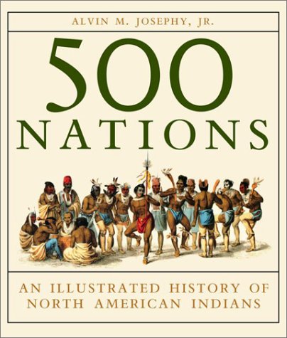 500 Nations: An Illustrated History of North American Indians (Hardcover)