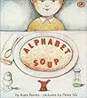 Alphabet Soup by Kate Banks