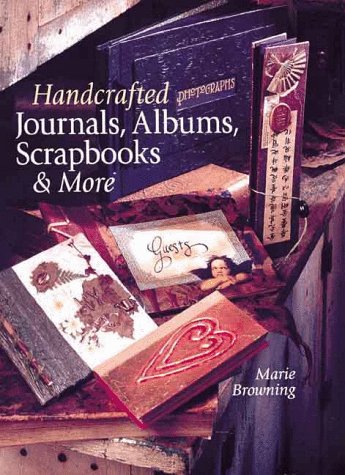 Handcrafted Journals, Albums, Scrapbooks & More (Hardcover)