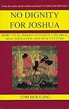 No Dignity for Joshua: More Vital Insight into Deaf Children, Deaf Education and Deaf Culture