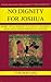 No Dignity for Joshua by Tom Bertling