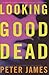 Looking Good Dead by Peter James
