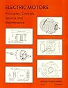 Electric Motors Principles, Controls, Service and Maintenance