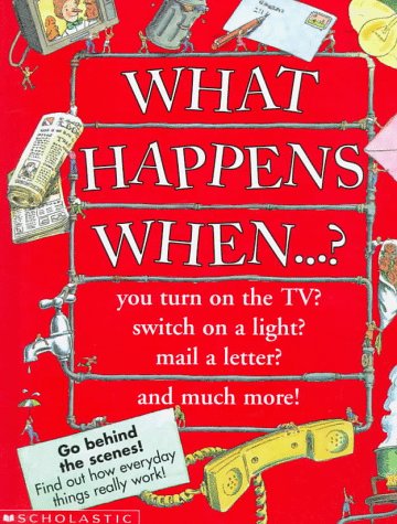 What Happens When ...?: You Turn on the Tv, Flick on a Light, Mail a Letter (Hardcover)