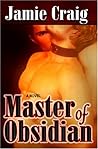 Master Of Obsidian by Jamie Craig