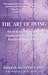 The Art of Dying: How to Leave This World With Dignity and Grace, at Peace With Yourself and Your Loved Ones