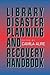Library Disaster Planning and Recovery Handbook