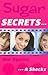 Sugar Secrets... & Shocks (...