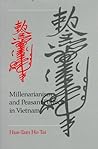 Millenarianism and Peasant Politics in Vietnam (HARVARD EAST ASIAN SERIES) Millenarianism and Peasant Politics in Vietnam (HARVARD EAST ASIAN SERIES)