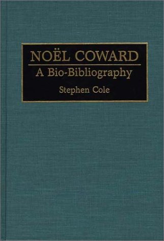 Noel Coward: A Bio-Bibliography (Hardcover)