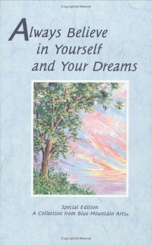 Always Believe in Yourself and Your Dreams: A Collection (Hardcover)