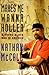 Makes Me Wanna Holler by Nathan McCall Makes Me Wanna Holler by Nathan McCall