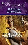 Forbidden Temptation by Paula Graves Forbidden Temptation by Paula Graves