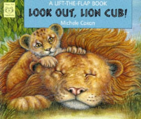 Look Out, Lion Cub! (Lift-The-Flap Books (Happy Cat))