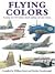 Flying Colors: Featuring Over 1300 Military Aircraft Markings and Color Schemes