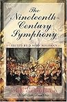The Nineteenth Century Symphony (Studies in Musical Genres and Repertories)