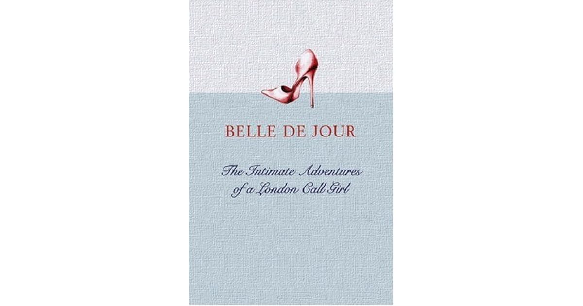 The Intimate Adventures Of A London Call Girl by Belle de Jour
