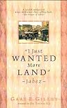 "I Just Wanted More Land" - Jabez: A Careful Analysis of Bruce Wilkinson "I Just Wanted More Land" - Jabez: A Careful Analysis of Bruce Wilkinson