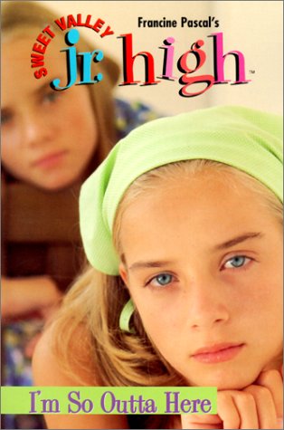 I'm So Outta Here (Sweet Valley Jr. High, #21)