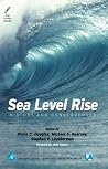 Sea Level Rise, Volume 75: History and Consequences (International Geophysics) Sea Level Rise, Volume 75: History and Consequences (International Geophysics)