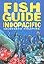 Fish Guide Indo-Pacific: Maldives to Philippines