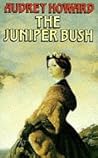 The Juniper Bush by Audrey Howard