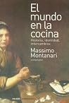 El Mundo en la Cocina: Historia, Identidad, Intercambios (Paidos Diagonales) (Spanish Edition) El Mundo en la Cocina: Historia, Identidad, Intercambios (Paidos Diagonales) (Spanish Edition)
