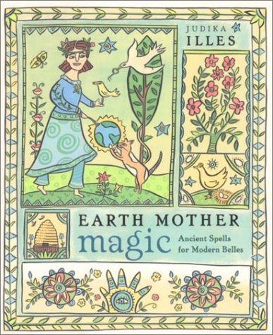Earth Mother Magic: Ancient Spells for Modern Belles (Paperback)