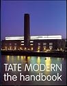 Tate Modern : The Handbook Tate Modern : The Handbook