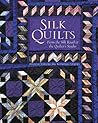 Silk Quilts : From the Silk Road to the Quilter's Studio
