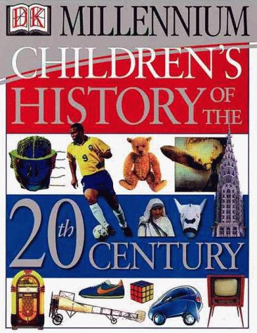 Children's History of the 20th Century (DK Millennium)