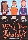 Who's Your Daddy? by Lynda Sandoval