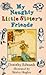 My naughty little sister's friends by Dorothy; Hughes Shirley Edwards