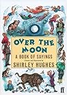Over the Moon by shirley-hughes
