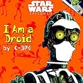 Star Wars: Episode I - I Am a Droid by C-3PO